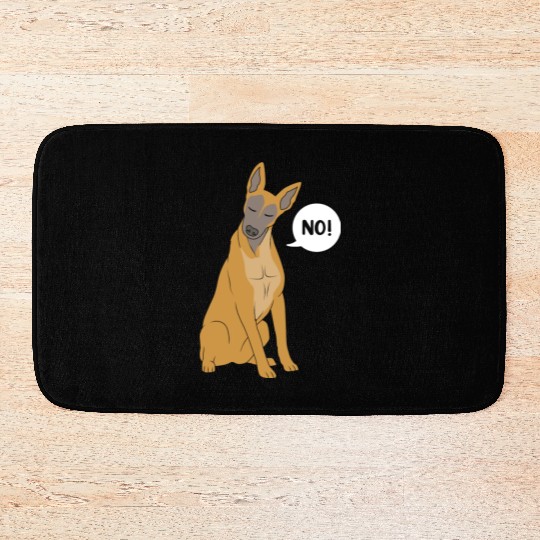 Funny Dog Saying No Dog Training Belgian Malinois Bath Mats