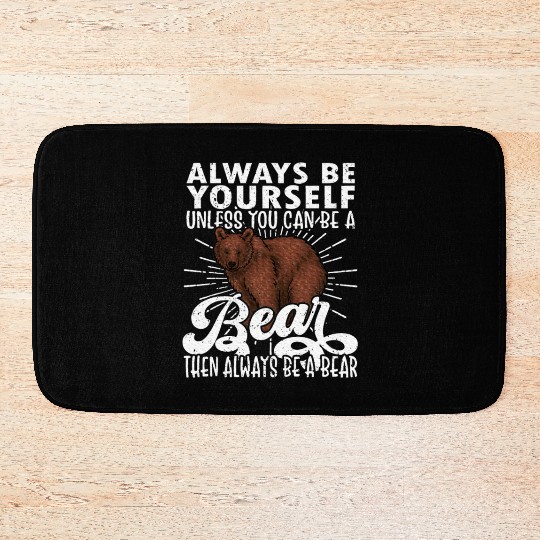Bear Lover, Bear, Cute Bear, Be Yourself Bear Bath Mats