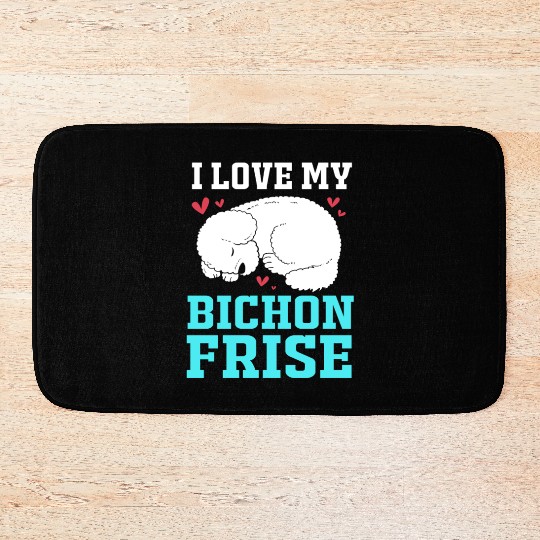 Dog Owner Pet Lover I Love My Bichon Frise Bath Mats