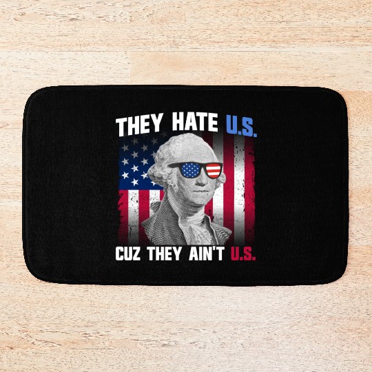 They Hate US Cuz They Ain't US George Washington Bath Mats