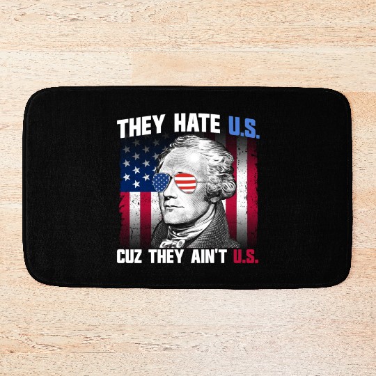 They Hate US Cuz They Ain't US Alexander Hamilton Bath Mats