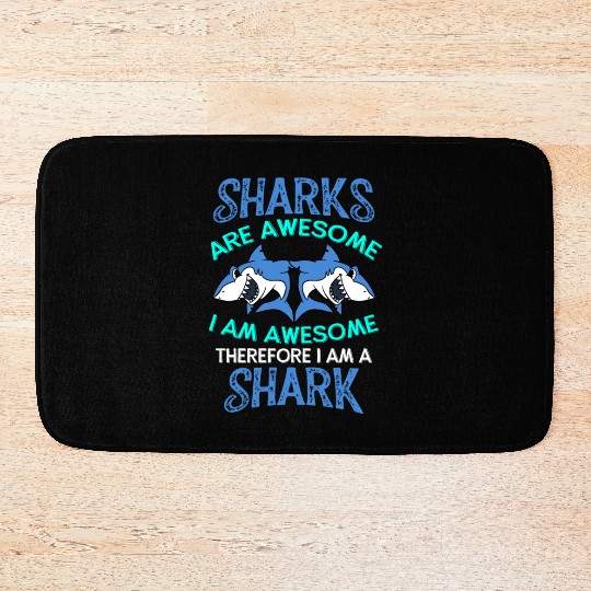 Sharks Are Awesome I Am Awesome Funny Shark Lover Bath Mats