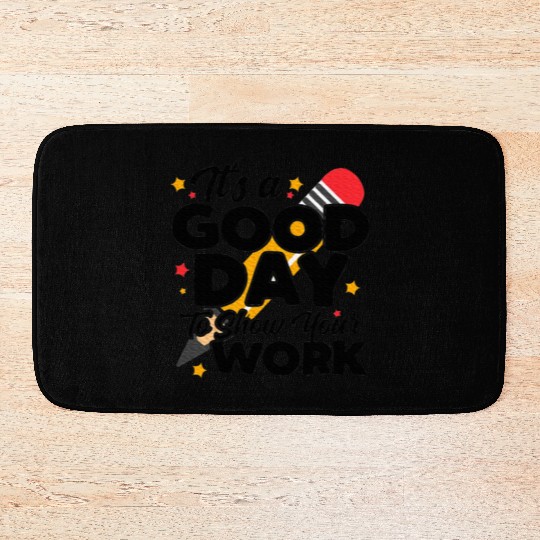 It's A Good Day To Show Your Work Math Teacher Bath Mats