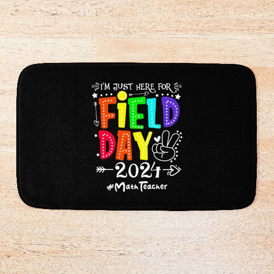 I'm Just Here For Field Day 2024 Math Teacher Bath Mats