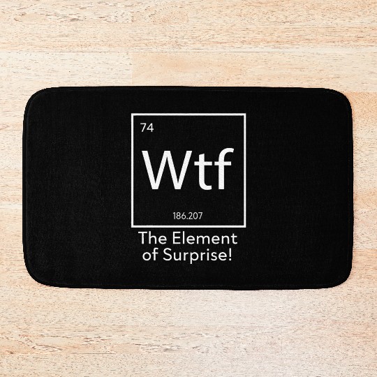 WTF The Element of Surprise Funny Science Bath Mats