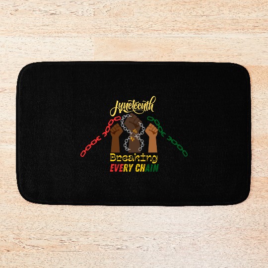 Juneteenth celebration break every chain Bath Mats