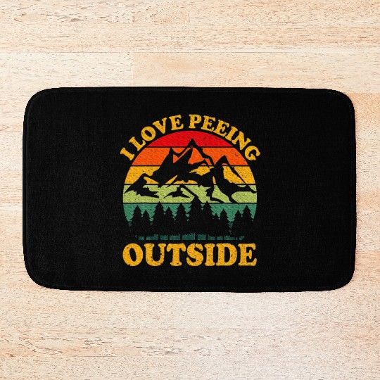 I Love Peeing Outside Camping Lover Hiking Bath Mats