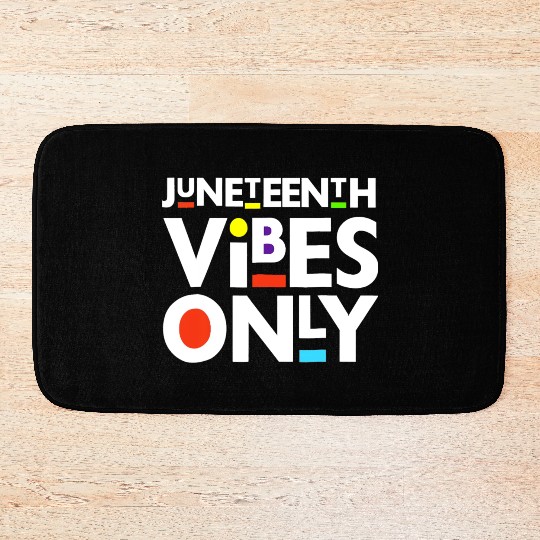 Juneteenth Black Freedom Juneteenth Vibes Only Bath Mats
