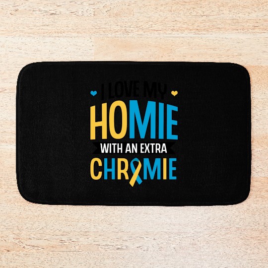 Down Syndrome Awareness I Love my Homie with Bath Mats