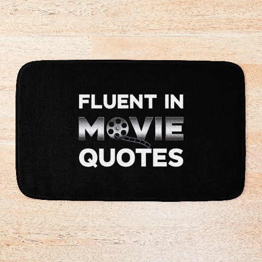 Film Buff Movie Lover Gifts Fluent In Movie Quotes Bath Mats