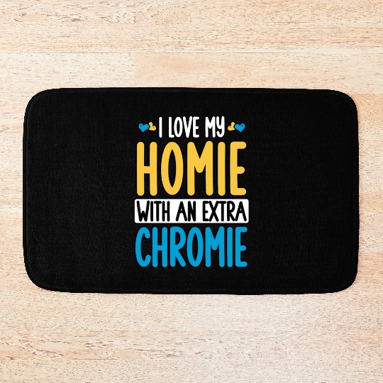 Down Syndrome Awareness I Love my Homie with Bath Mats