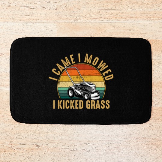I Came I Mowed I Kicked Grass Lawn Mowing Bath Mats