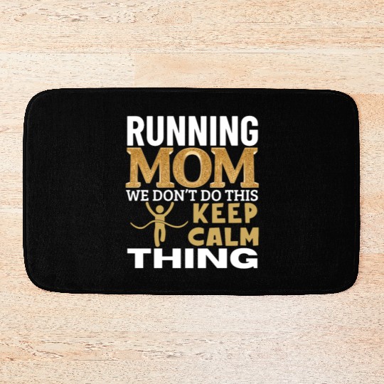 Running Mom Quote Funny Marathon Bath Mats