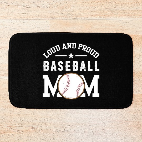 LOUD AND PROUD BASEBALL MOM Bath Mats