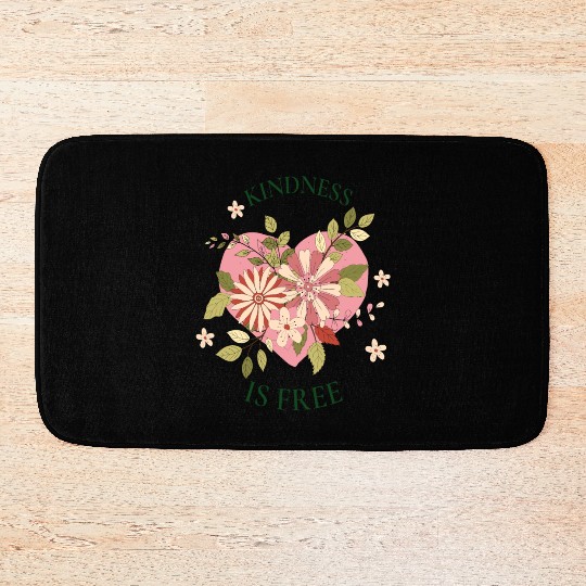 Kindness is free Bath Mats