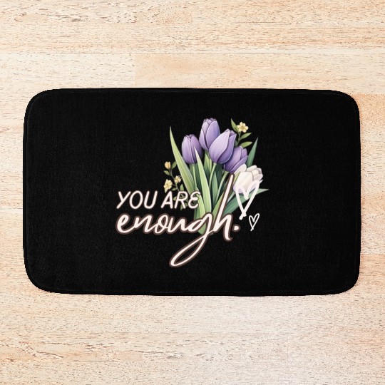 You Are Enough Bouquet Bath Mats