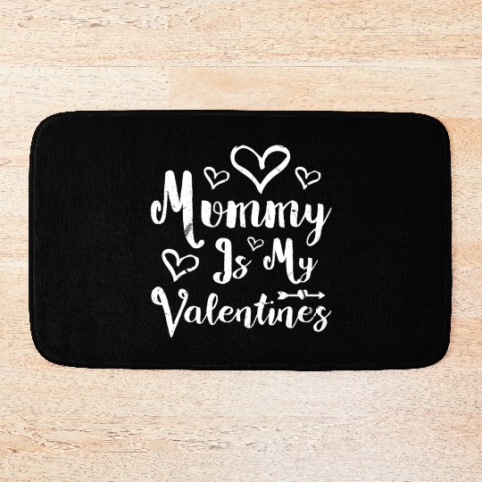 Mummy Is My Valentines Bath Mats
