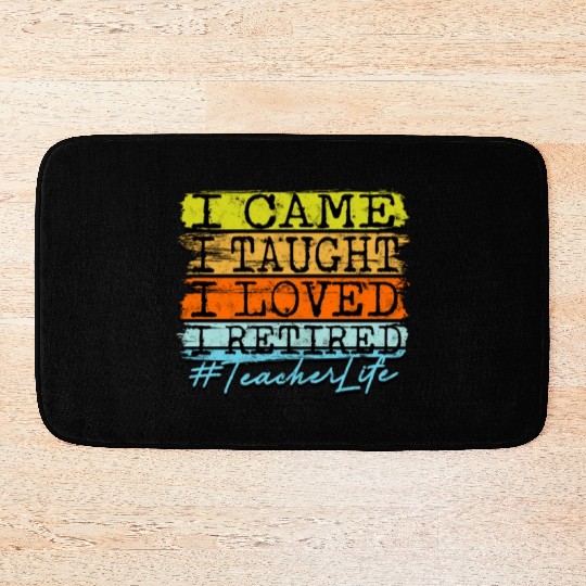 I Retired Teacher Life - Retirement Bath Mats