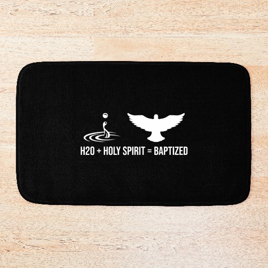 Water + Holy Spirit = Baptized Bath Mats