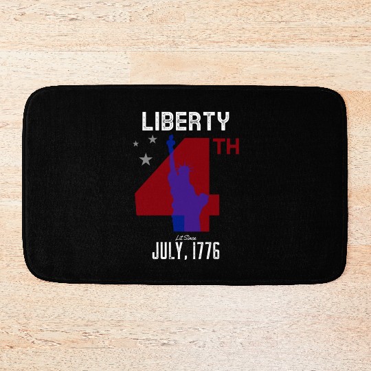 Liberty Been Lit Since July, 1776 4th of July Bath Mats