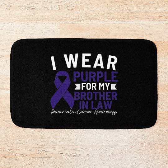 I Wear Purple For My Brother In Law Pancreatic Bath Mats