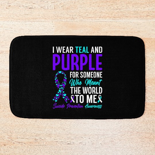 I wear teal and purple for someone who meant Bath Mats