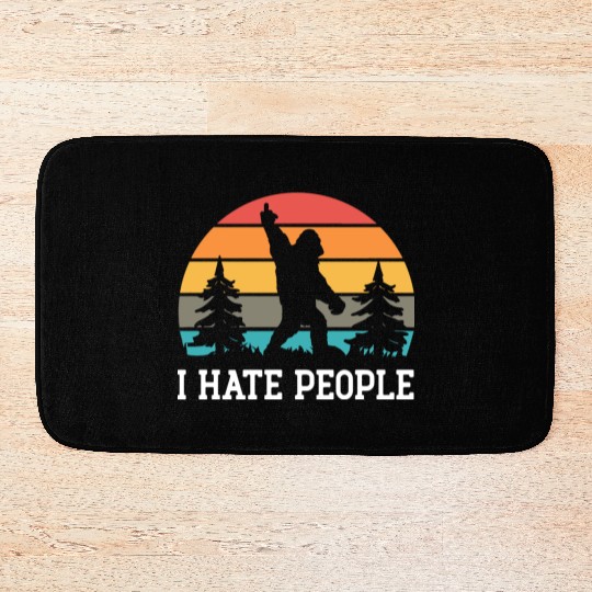 I Hate People Sasquatch Bigfoot Funny Sarcastic Bath Mats