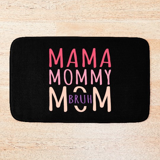 Mama Mommy Mom Bruh Mothers Day Bath Mats