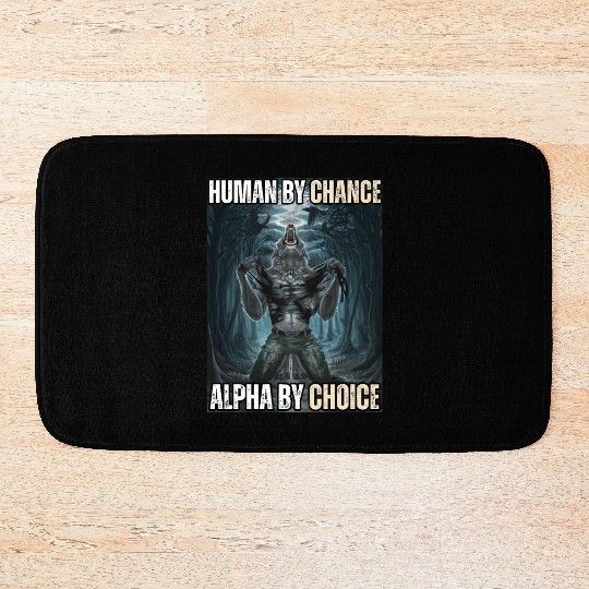 Human By Chance Alpha By Choice Alpha Wolf Meme Bath Mats