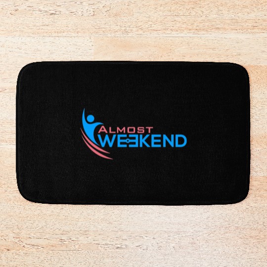 ALMOST WEEKEND Bath Mats