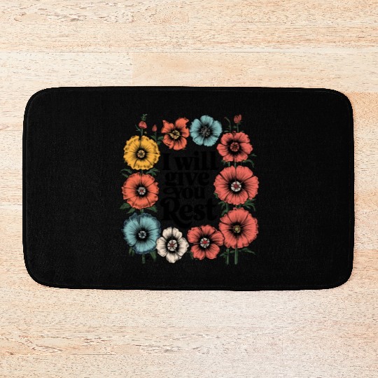 I Will Give You Rest - Christian Floral Design Bath Mats