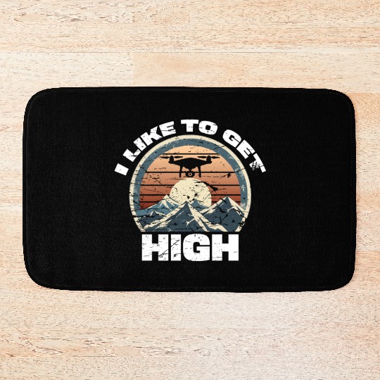 Drone I Like to get High Photography Mountains Bath Mats