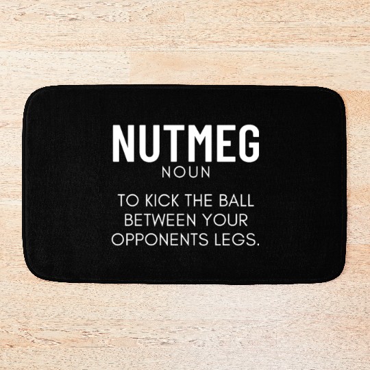 Nutmeg Definition Funny Soccer Futsal Bath Mats