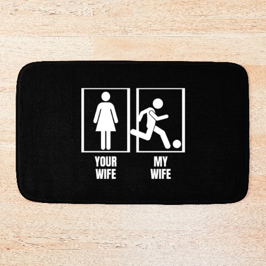 Soccer Your Wife My Wife Proud Husband Futsal Bath Mats