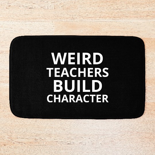 Weird Teachers Build Character-Back To School Bath Mats