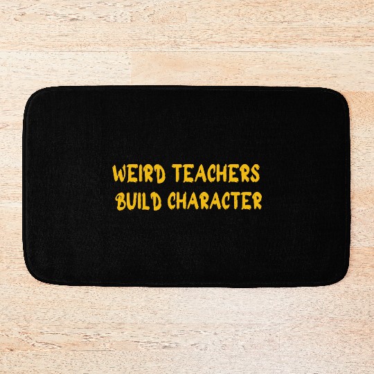 Weird Teachers Build Character-Back To School Bath Mats