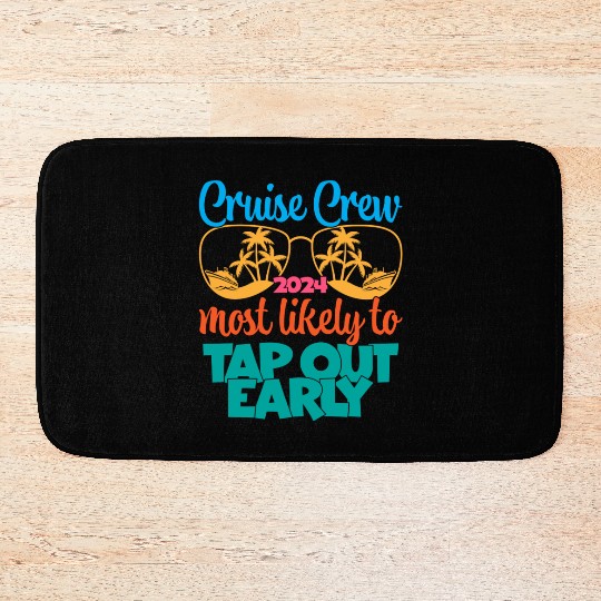 cruise crew 2024 most likely to tap out early Bath Mats
