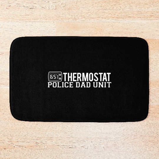 Thermostat Police Funny Fathers Day Bath Mats