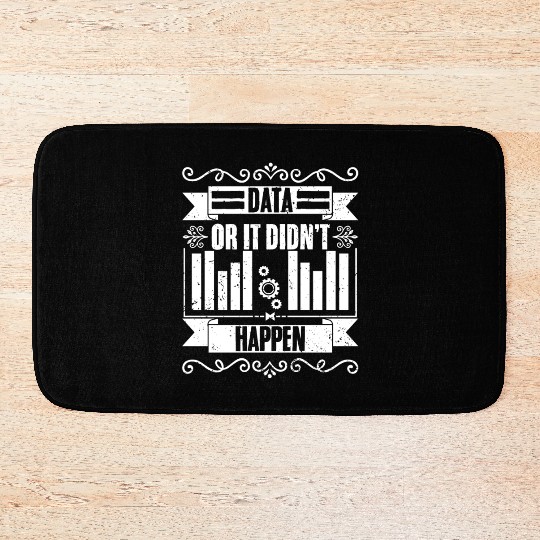 Data Or It Didn't Happen Funny Data Science For Bath Mats