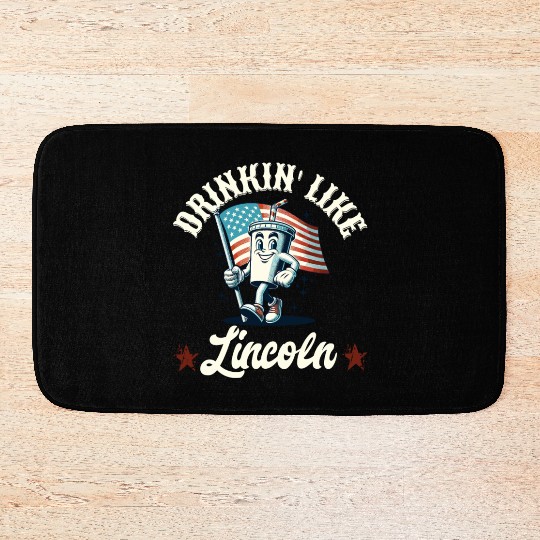 Drinkin' Like Lincoln 4th Of July Memorial Day Bath Mats