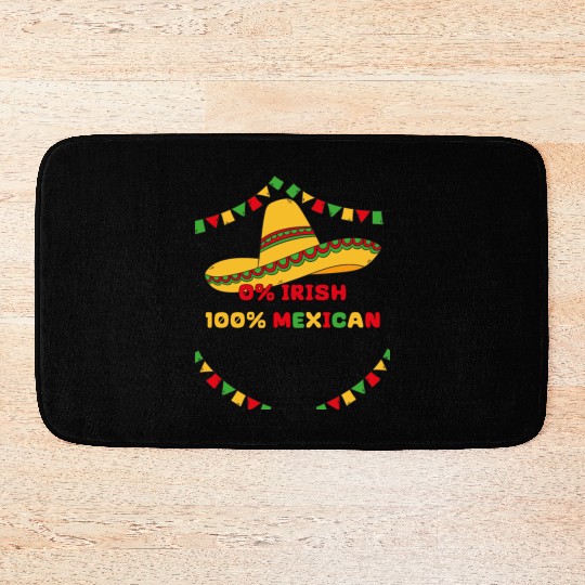 zero percent irish 100 percent mexican Bath Mats