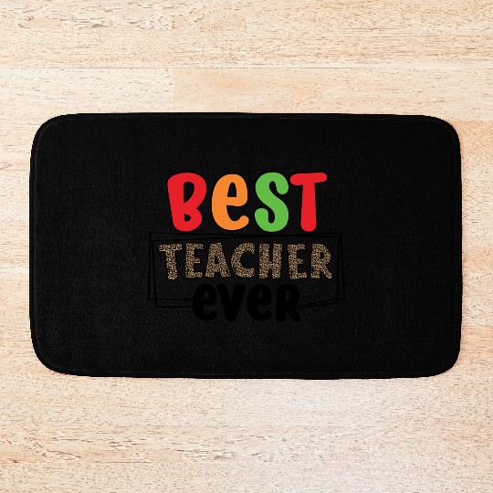 best Teacher ever Bath Mats