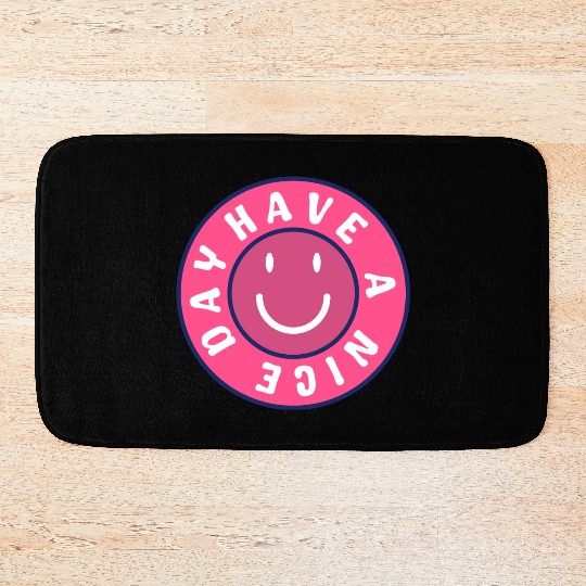 Have a nice day Bath Mats