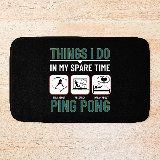 Ping Pong Things I Do In My Spare Time Funny Ping Bath Mats
