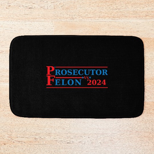 Prosecutor Vs Felon Funny Voting Election 2024 Bath Mats