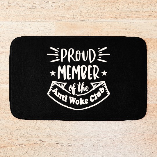 Proud Member Anti Woke Club LIKE US ON FACEBOOK Bath Mats