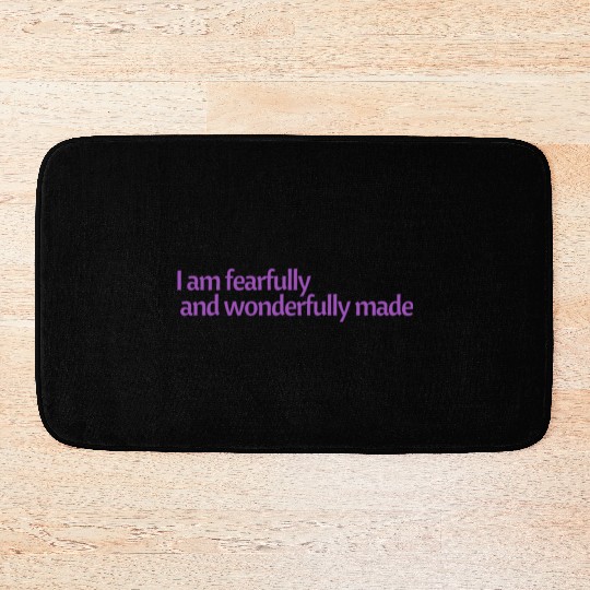 I am fearfully and wonderfully made affirmation Bath Mats