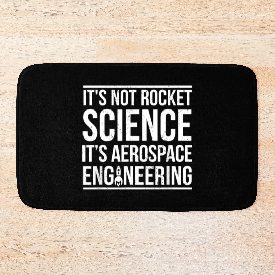 Aerospace Engineer Not Rocket Science - Bath Mats