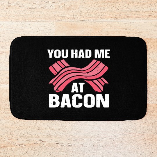 You Had Me At Bacon Bath Mats