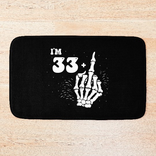 I Am 33 Plus Middle Finger - 34th Birthday Bath Mats